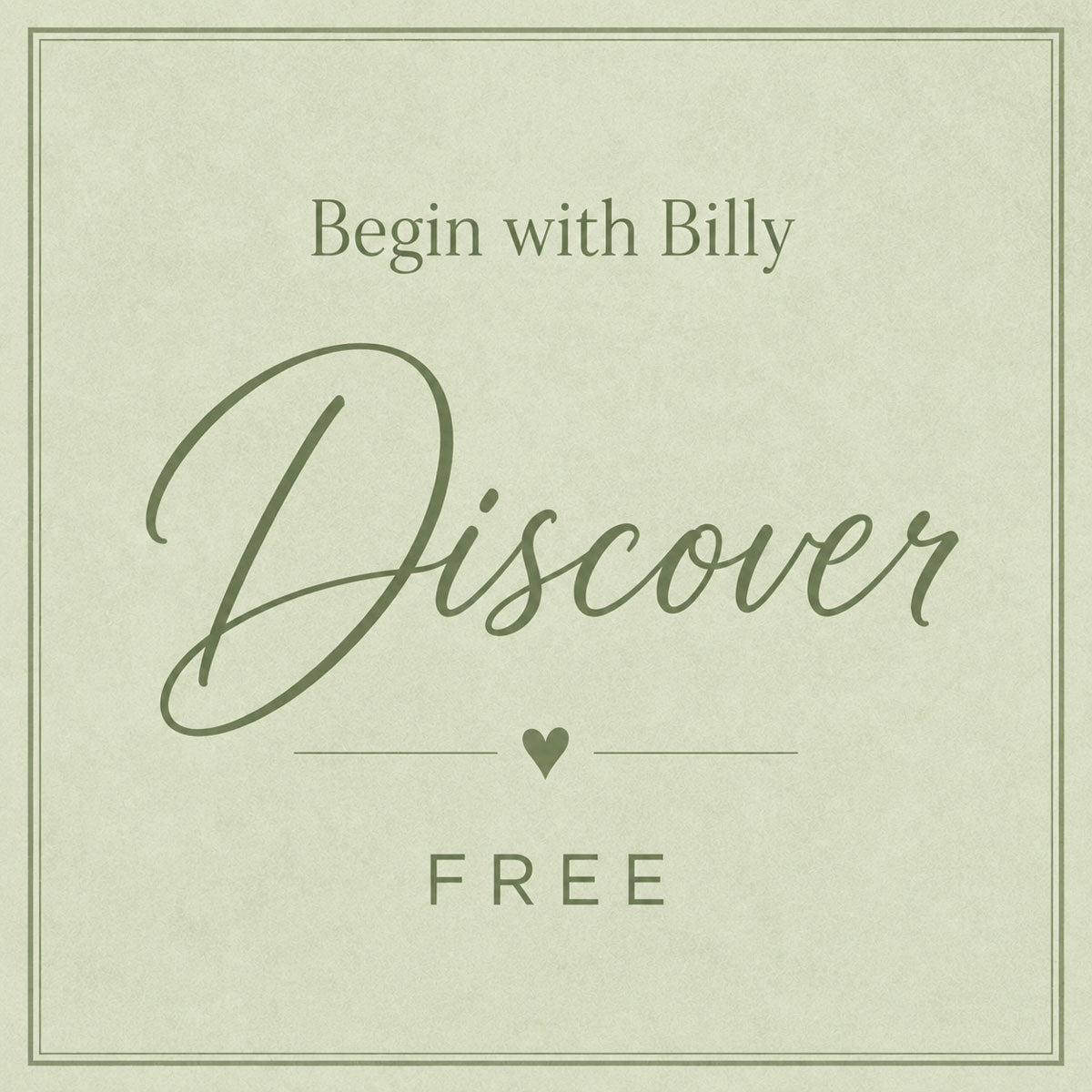 Begin With Billy - Discover - Free Membership
